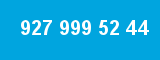 927 999 52 44
